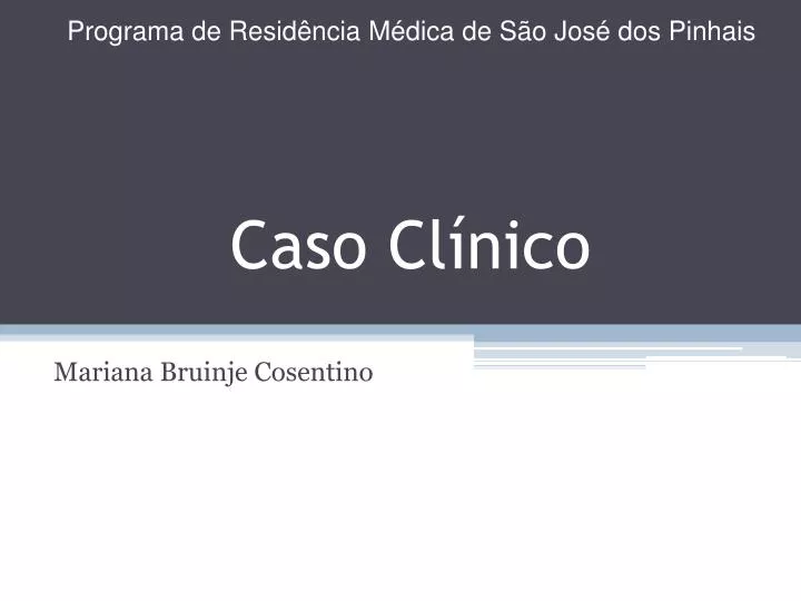 PPT - Caso Clínico PowerPoint Presentation, Free Download - ID:2075588