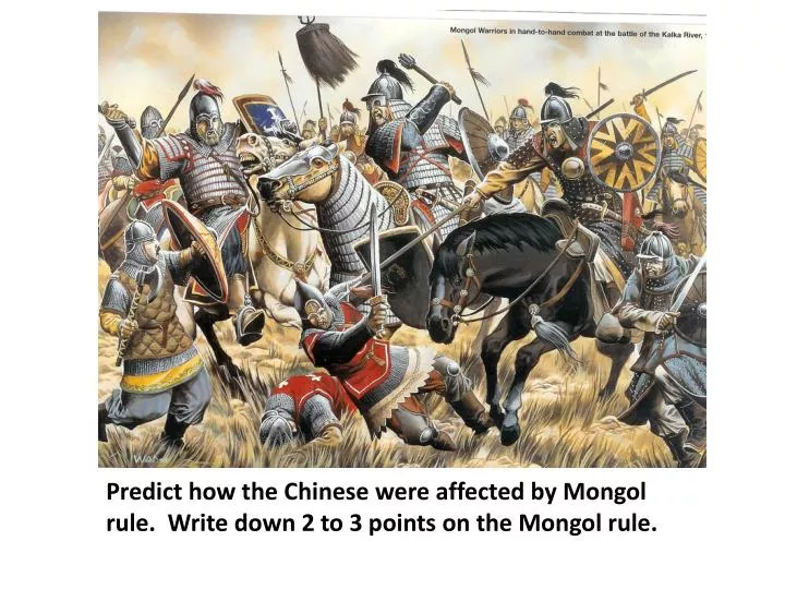 predict how the chinese were affected by mongol rule write down 2 to 3 points on the mongol rule