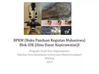 BPKM (Buku Panduan Kegiatan Mahasiswa) Blok IDK (Ilmu Dasar Keperawatan)I