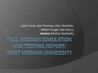 Full Mission SIMULATION AND Testing Report: WEST VIRGINIA UNIVERSITY