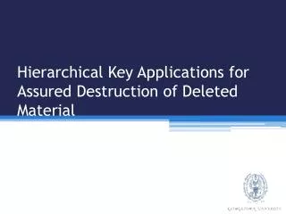 Hierarchical Key Applications for Assured Destruction of Deleted Material
