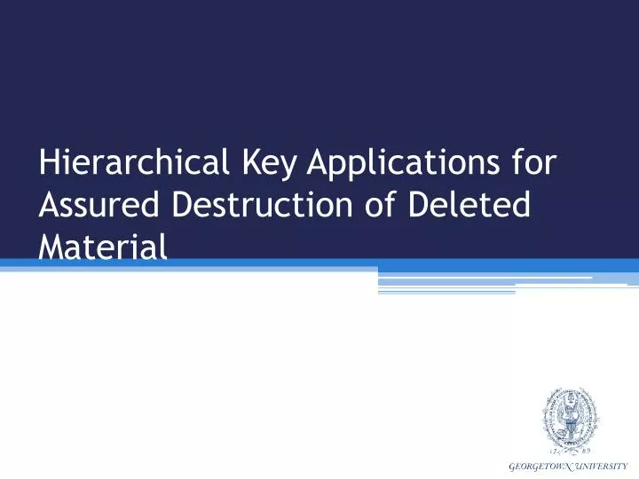 hierarchical key applications for assured destruction of deleted material