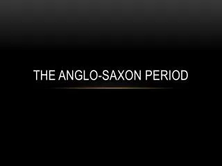 The Anglo-Saxon period