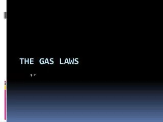 The Gas Laws