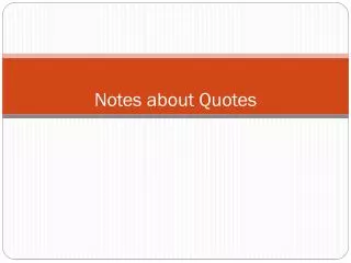 Notes about Quotes