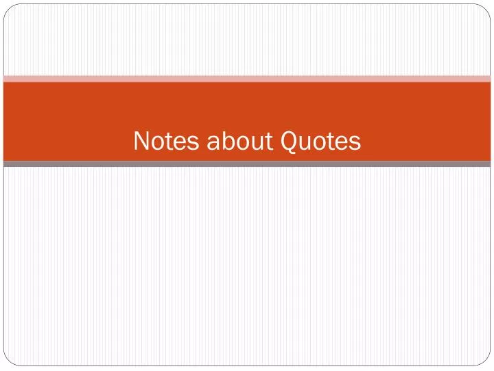 notes about quotes