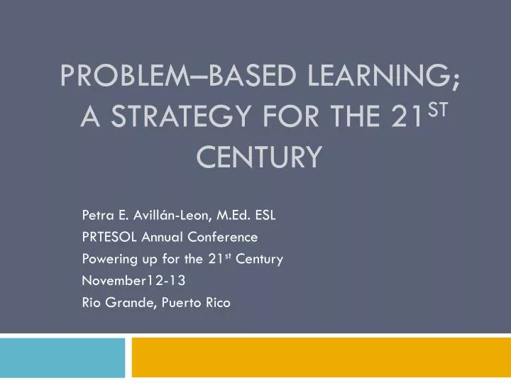problem based learning a strategy for the 21 st century