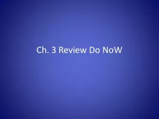 Ch. 3 Review Do NoW