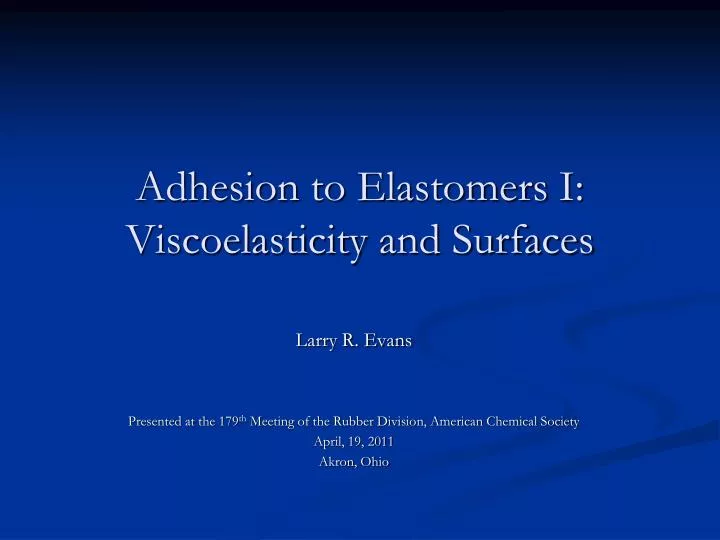 adhesion to elastomers i viscoelasticity and surfaces
