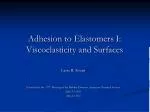 Adhesion to Elastomers I: Viscoelasticity and Surfaces - slide 1