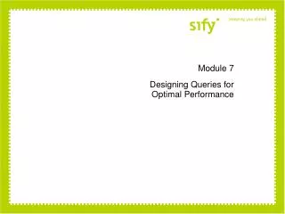 Module 7 Designing Queries for Optimal Performance