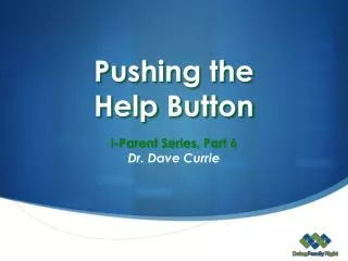 Pushing the Help Button