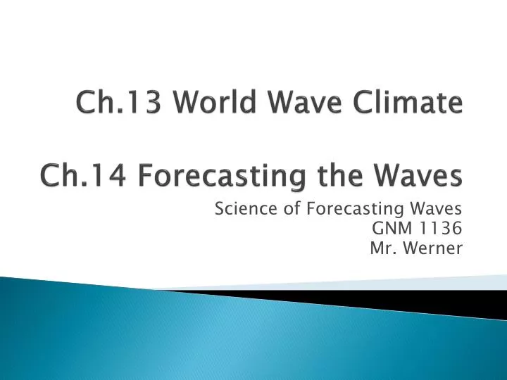 ch 13 world wave climate ch 14 forecasting the waves