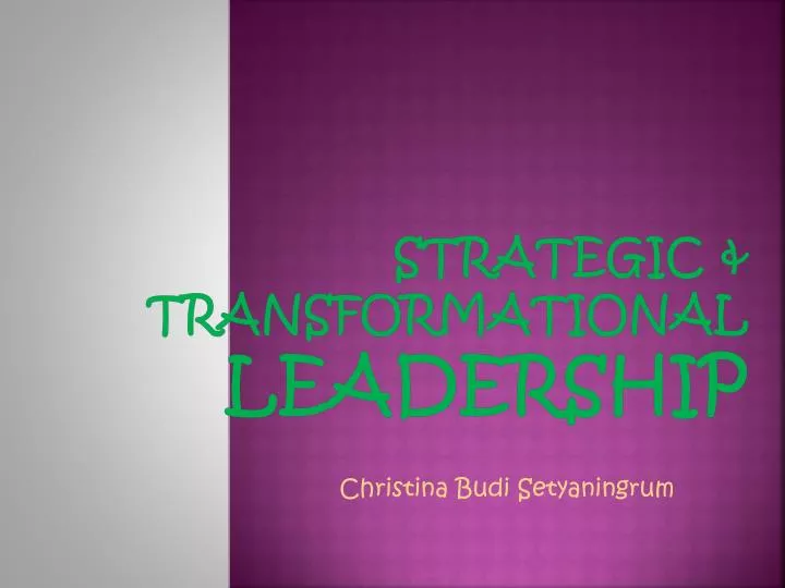 strategic transformational leadership