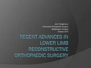 Recent Advances in Lower Limb Reconstructive Orthopaedic Surgery