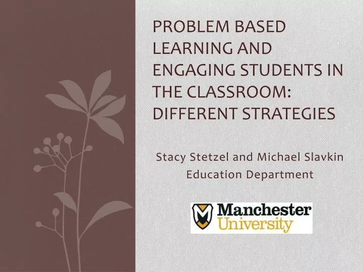 problem based learning and engaging students in the classroom different strategies