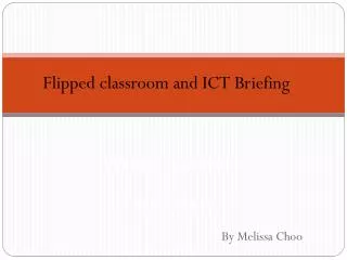 Flipped Classroom &amp; ICT Briefing
