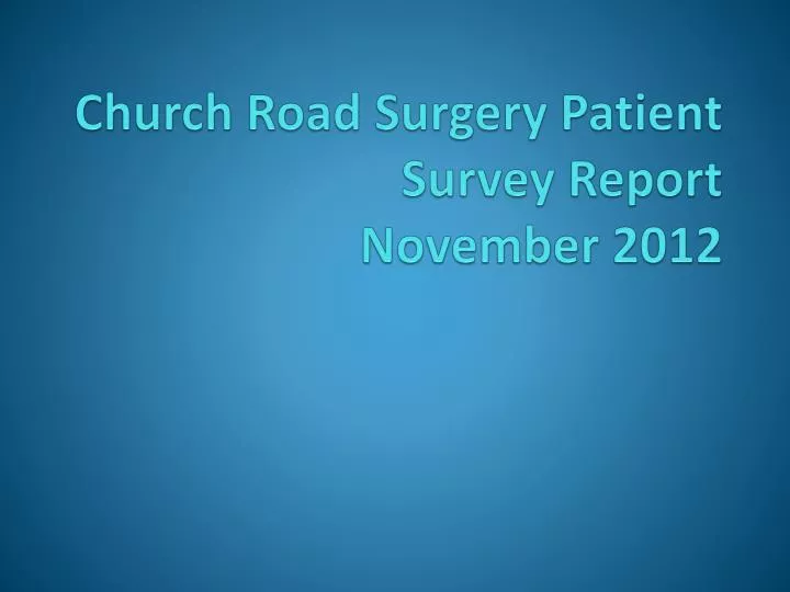 church road surgery patient survey report november 2012