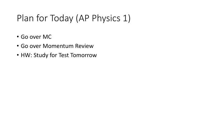 plan for today ap physics 1