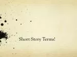 Short Story Terms! - slide 1