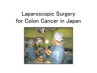 Laparoscopic Surgery for Colon Cancer in Japan