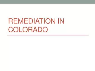 Remediation in COlorado