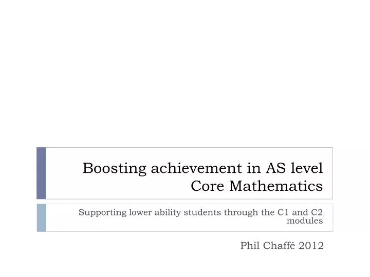 boosting achievement in as level core mathematics