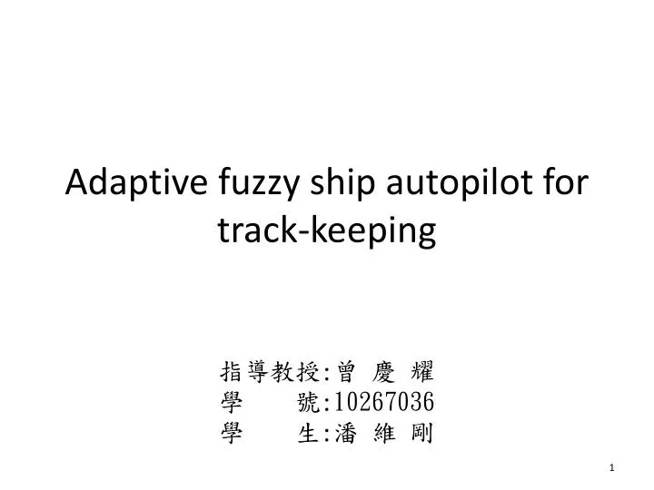 adaptive fuzzy ship autopilot for track keeping