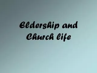 Eldership and Church life