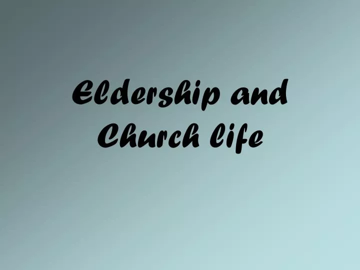 eldership and church life