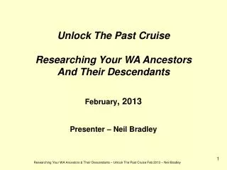 Unlock The Past Cruise Researching Your WA Ancestors And Their Descendants February , 2013