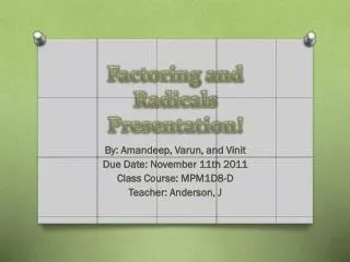 Factoring and Radicals Presentation !
