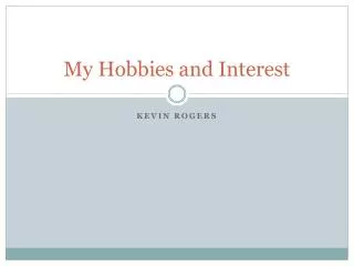 My Hobbies and Interest