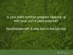 Enhance Your Corn Yield Potential with NutriSolutions® Tissue Analysis - slide 1