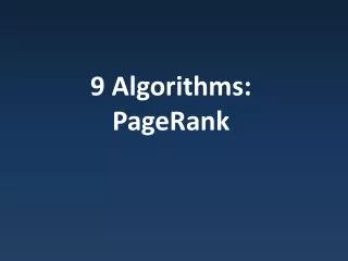 9 Algorithms: PageRank
