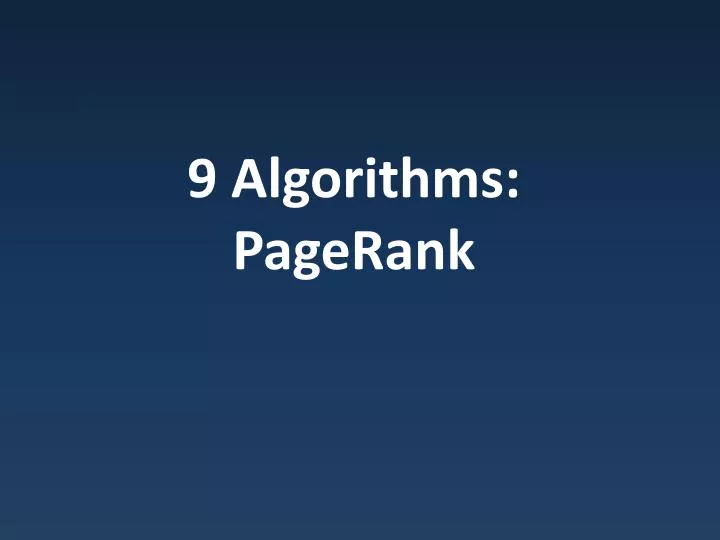 9 algorithms pagerank