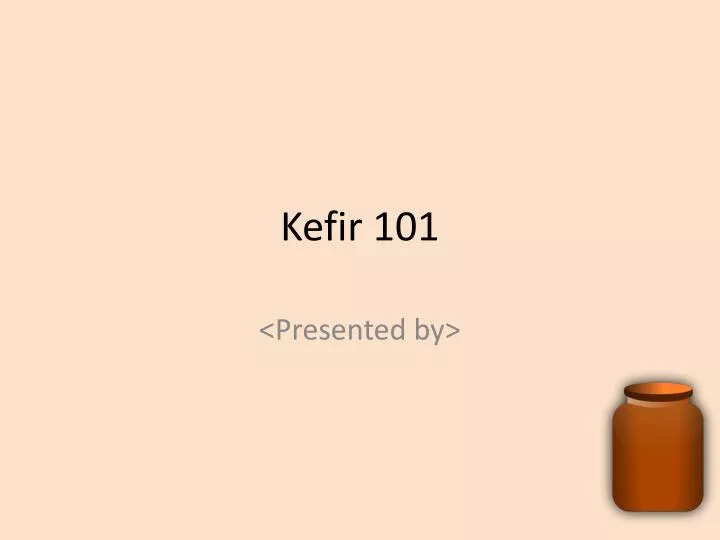 kefir 101