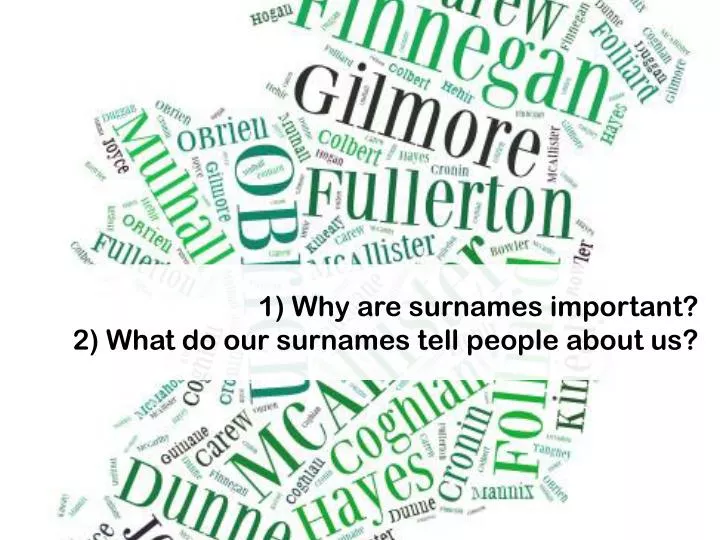 1 why are surnames important 2 what do our surnames tell people about us