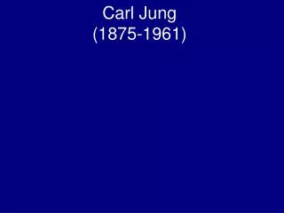 Carl Jung (1875-1961)