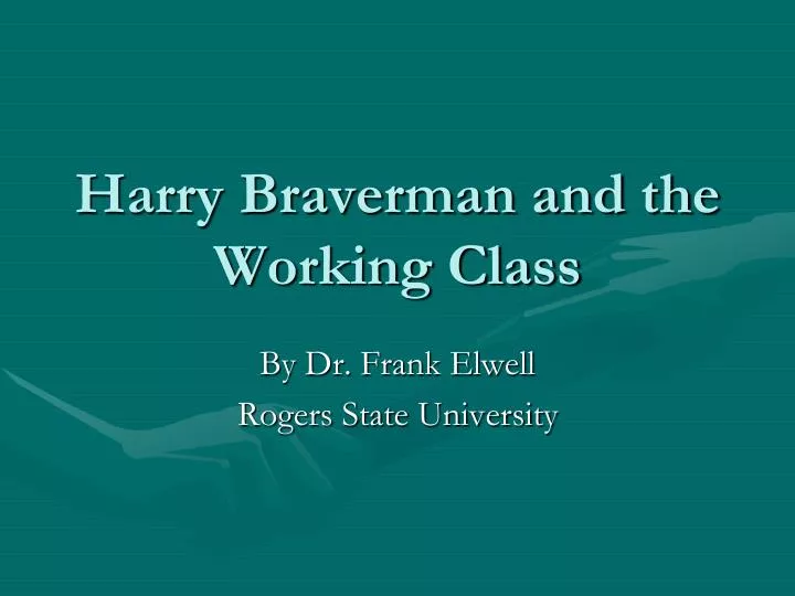 harry braverman and the working class