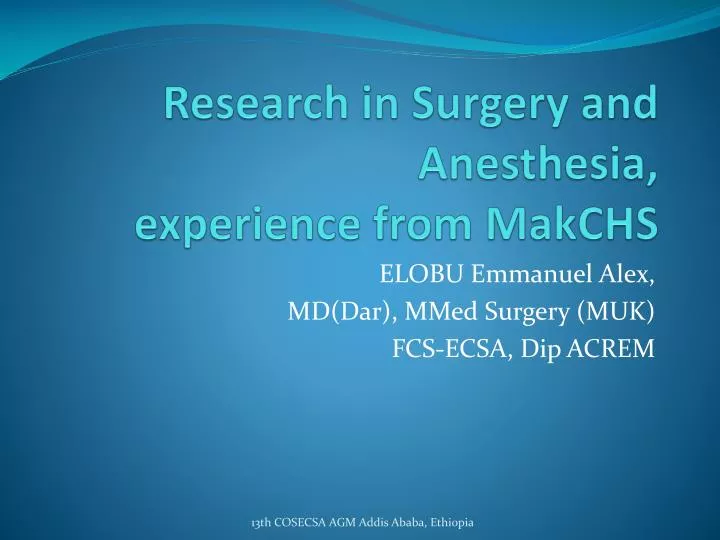 research in surgery and anesthesia experience from makchs