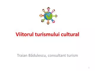 Viitorul turismului cultural