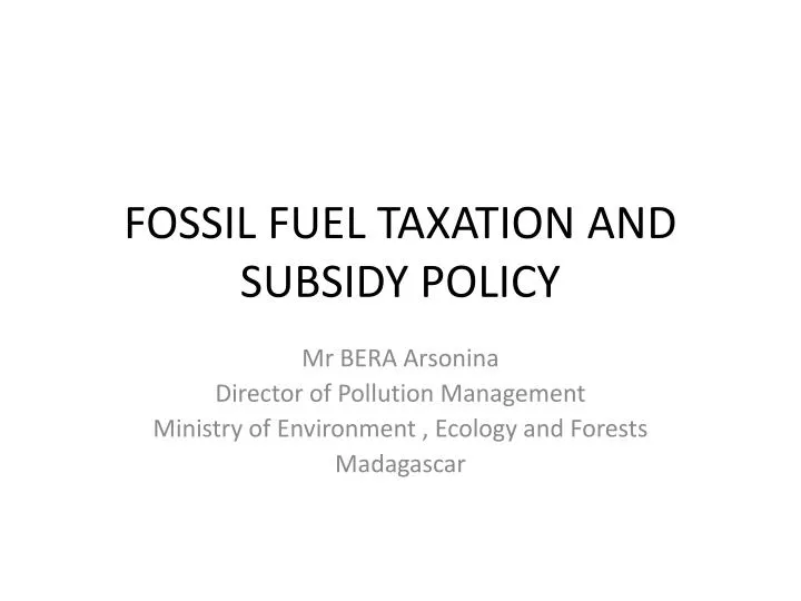 fossil fuel taxation and subsidy policy