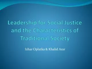 Leadership for Social Justice and the Characteristics of Traditional Society