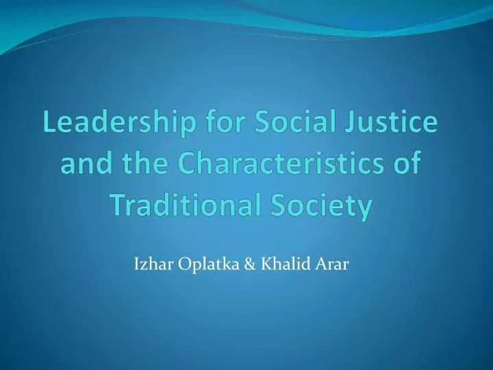 leadership for social justice and the characteristics of traditional society