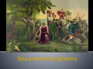 Sea and land explorers