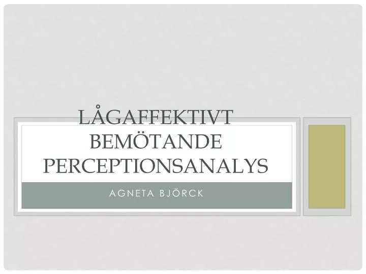 l gaffektivt bem tande perceptionsanalys