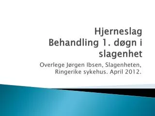 hjerneslag behandling 1 d gn i slagenhet