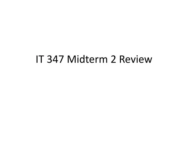 it 347 midterm 2 review
