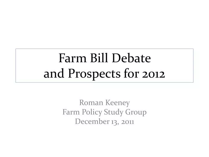 farm bill debate and prospects for 2012